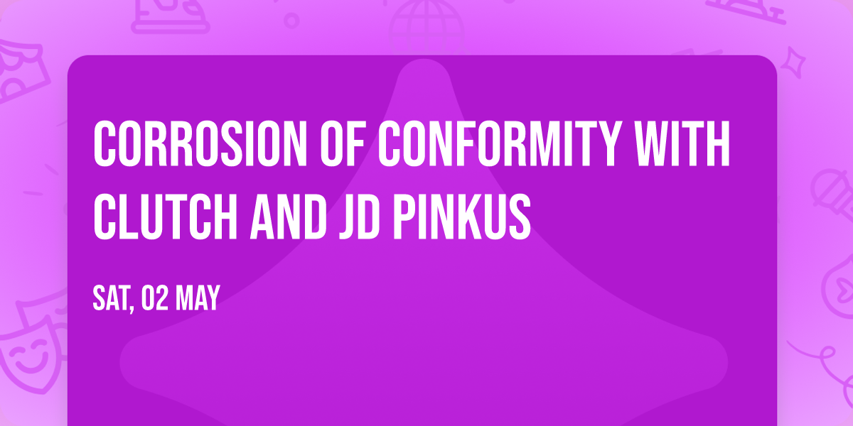 Corrosion Of Conformity with Clutch and JD Pinkus