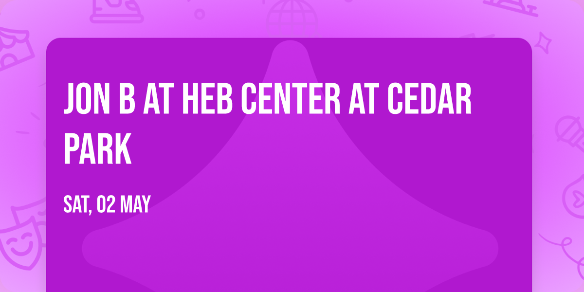 Jon B at HEB Center at Cedar Park