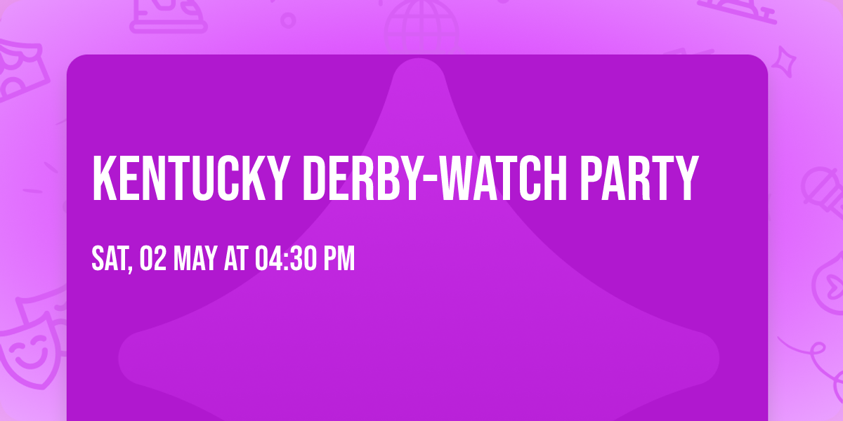 Kentucky Derby-Watch Party