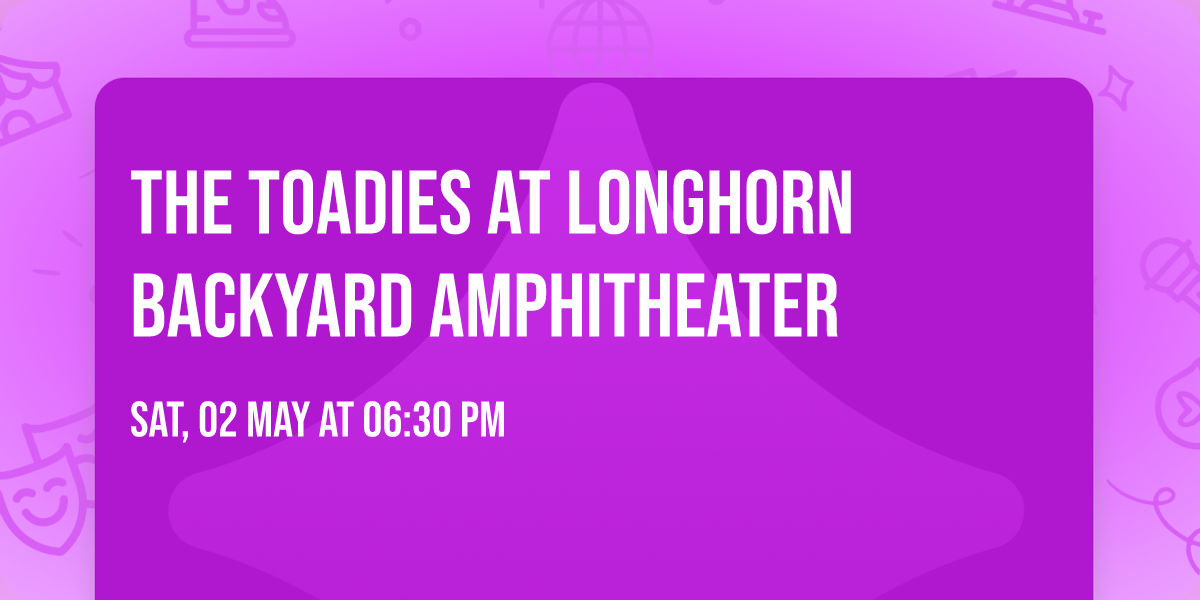 The Toadies at Longhorn Backyard Amphitheater