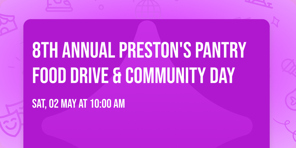 8th Annual Preston's Pantry Food Drive & Community Day 