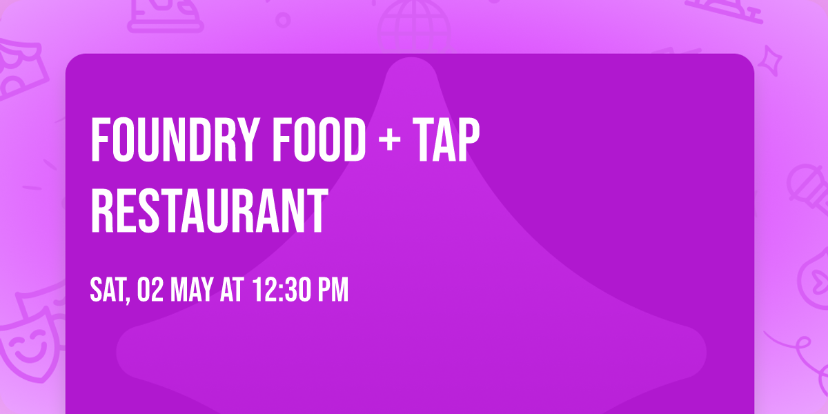 Foundry Food + Tap Restaurant