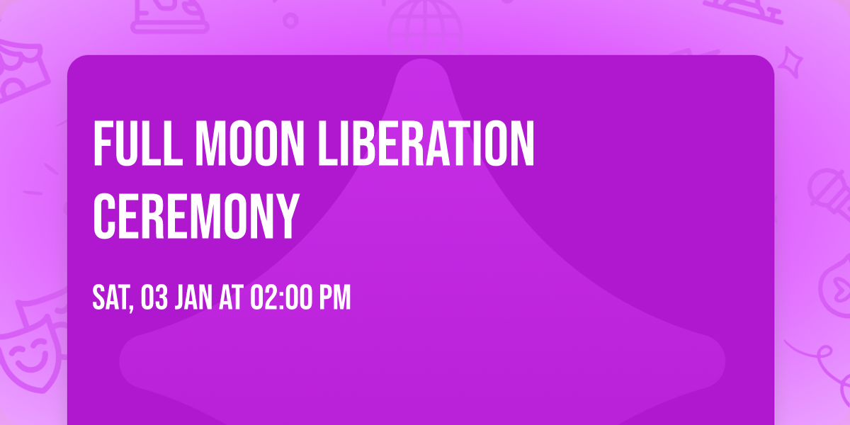 Full Moon Liberation Ceremony