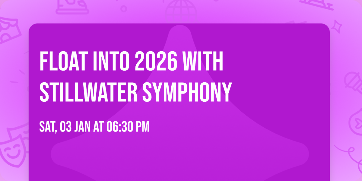 Float Into 2026 with Stillwater Symphony
