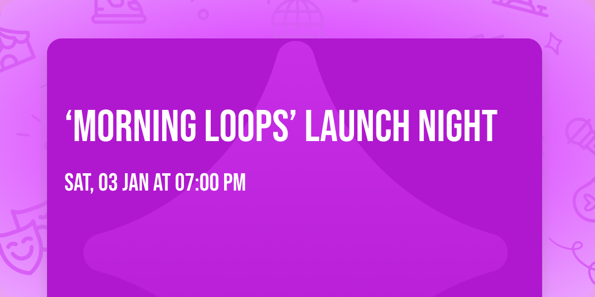 \u2018Morning Loops\u2019 Launch Night
