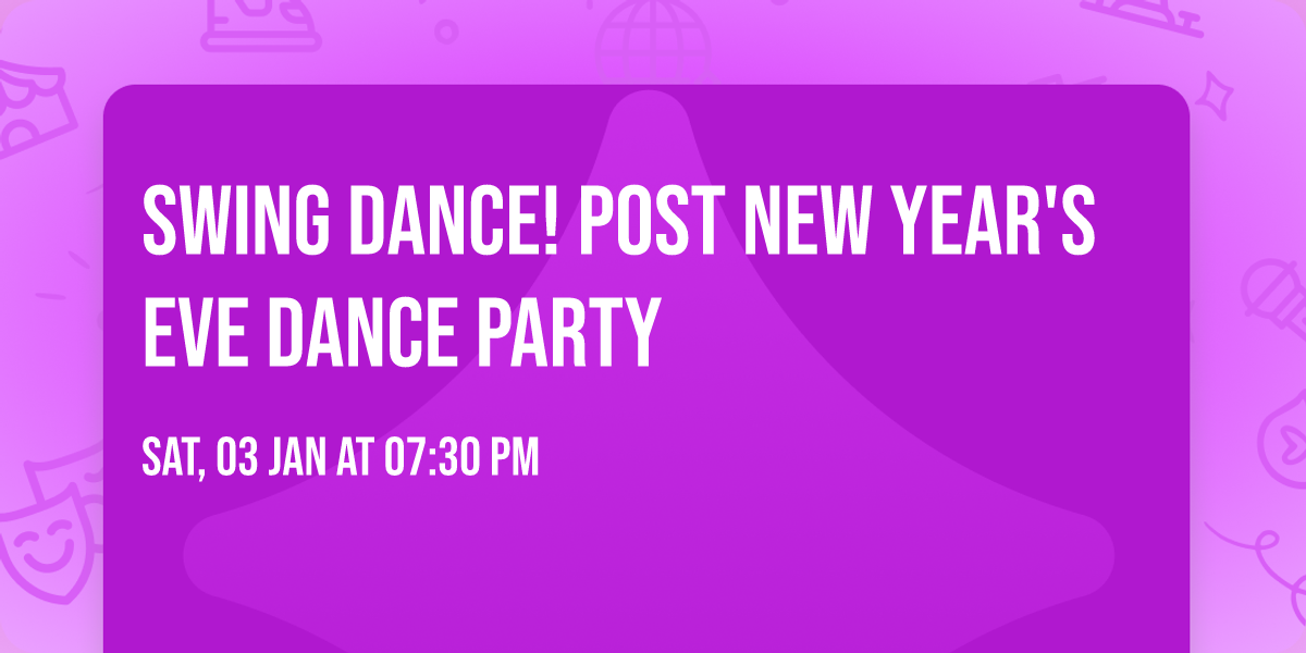 Swing Dance! Post New Year's Eve Dance Party