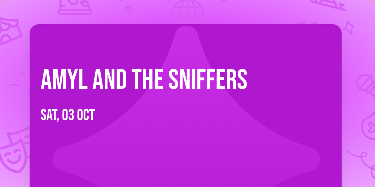 Amyl and The Sniffers