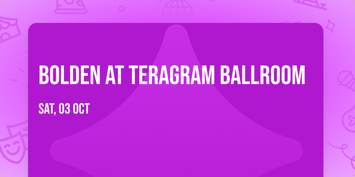 Bolden at Teragram Ballroom