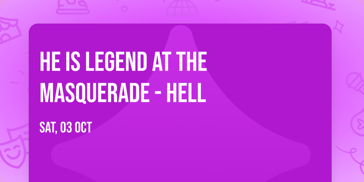 He Is Legend at The Masquerade - Hell