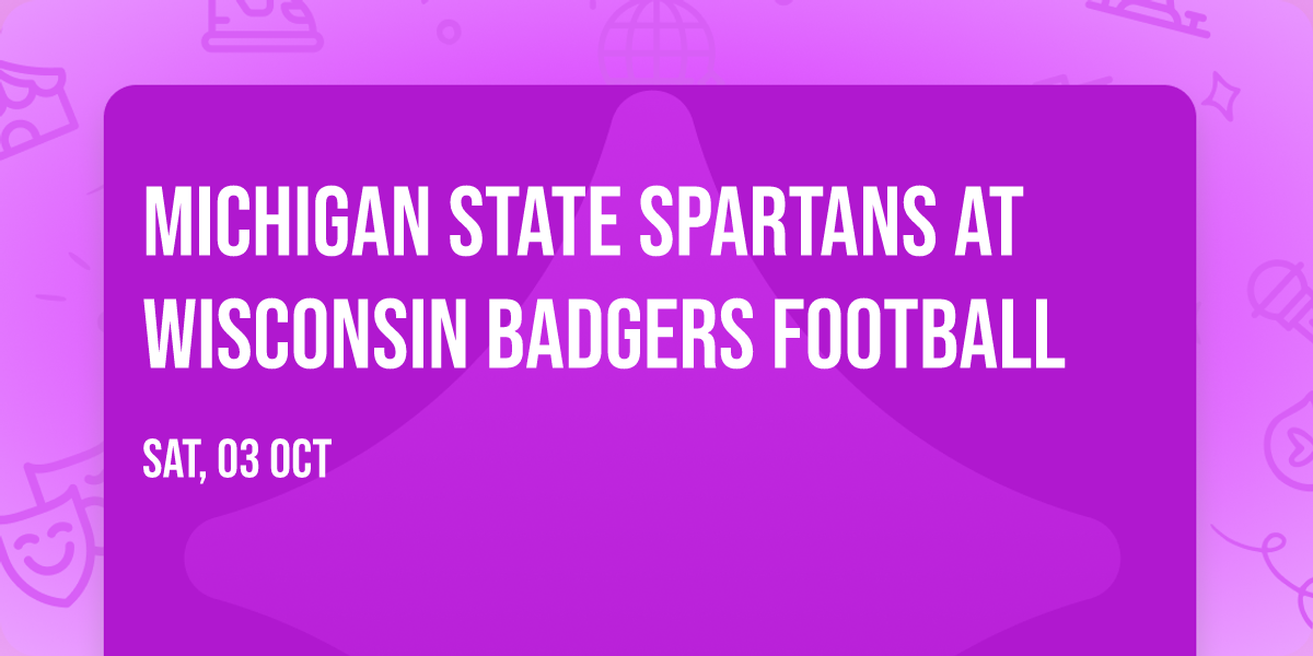 Michigan State Spartans at Wisconsin Badgers Football