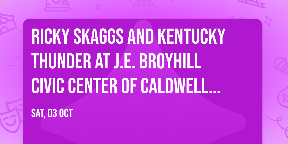 Ricky Skaggs and Kentucky Thunder at J.E. Broyhill Civic Center of Caldwell Community College