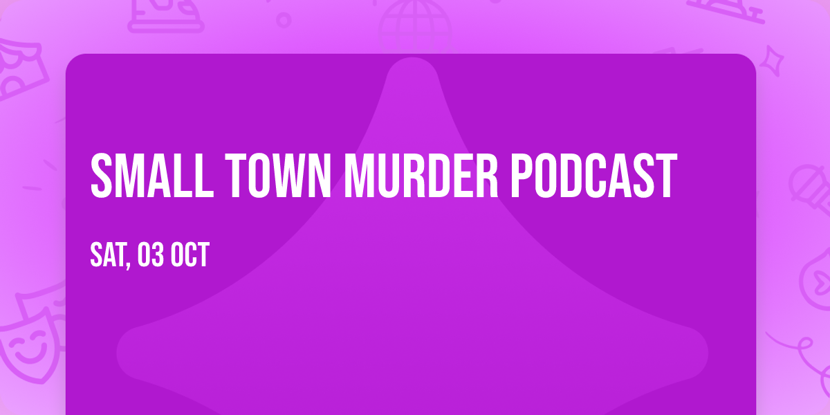 Small Town Murder Podcast