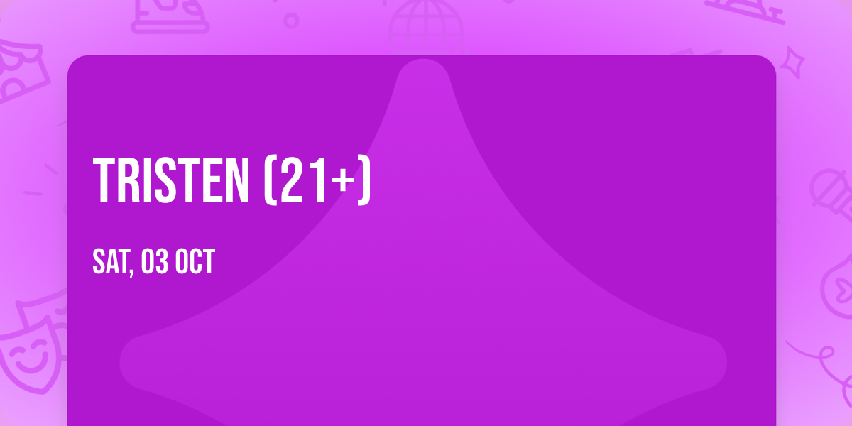 Tristen (21+)