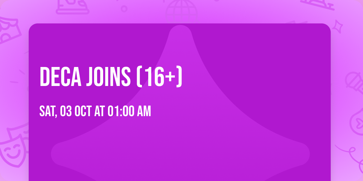 deca joins (16+)
