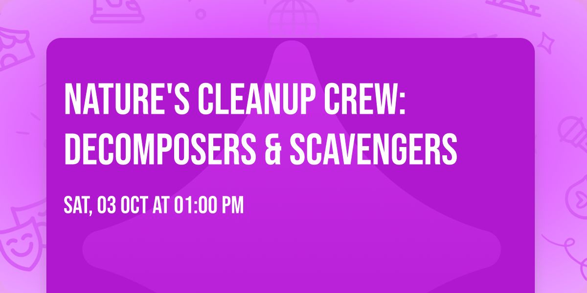 Nature's Cleanup Crew: Decomposers & Scavengers
