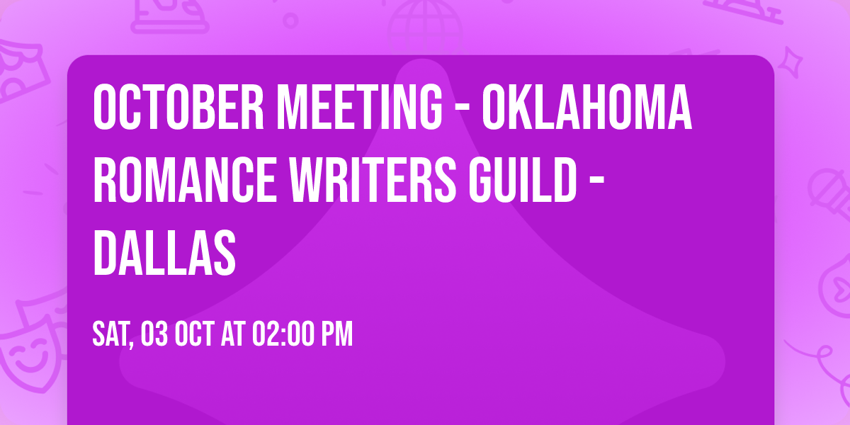 October Meeting - Oklahoma Romance Writers Guild - Dallas