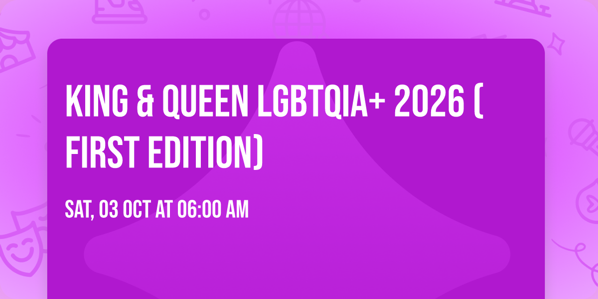 King & Queen LGBTQIA+ 2026 (First Edition)