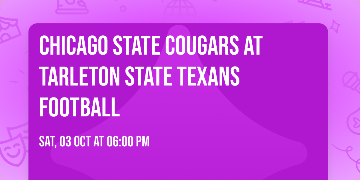 Chicago State Cougars at Tarleton State Texans Football