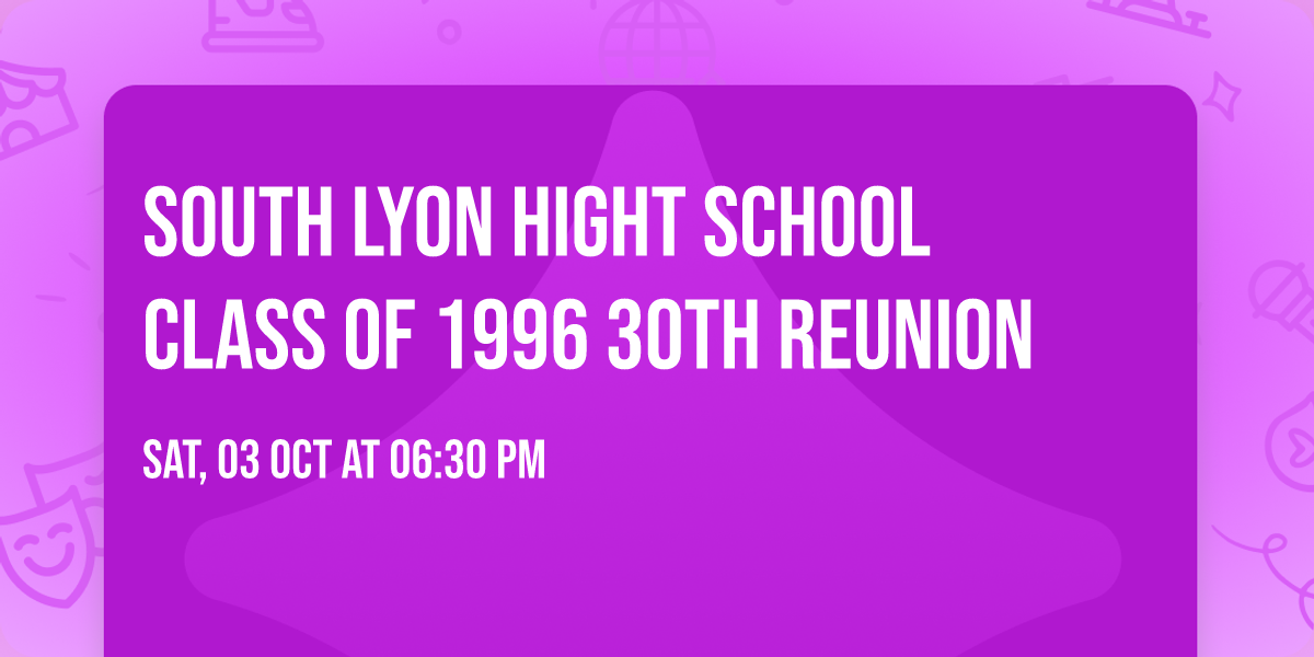 South Lyon Hight School Class of 1996 30th REUNION