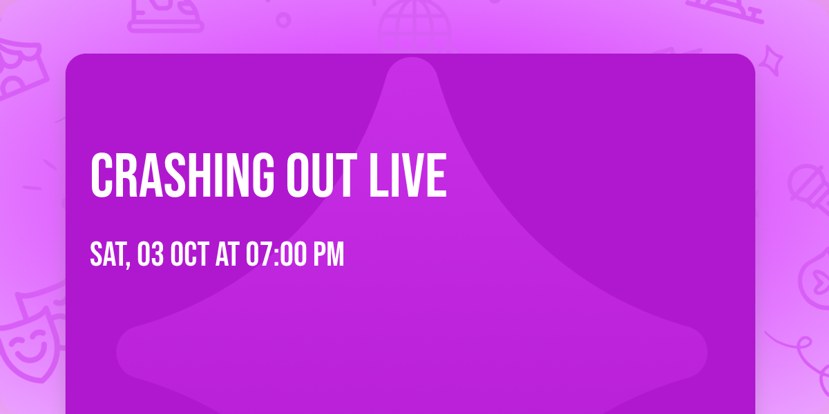 Crashing Out Live