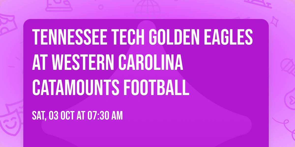 Tennessee Tech Golden Eagles at Western Carolina Catamounts Football