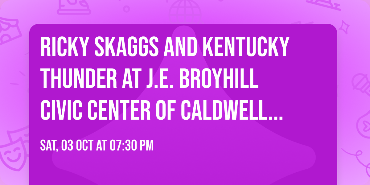 Ricky Skaggs and Kentucky Thunder at J.E. Broyhill Civic Center of Caldwell Community College