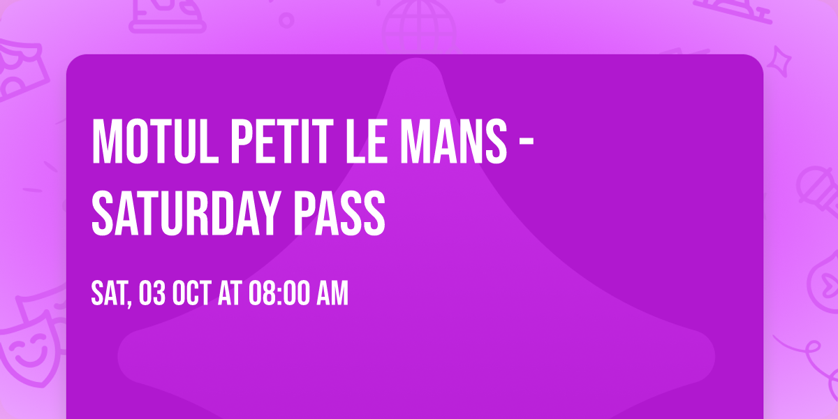Motul Petit Le Mans - Saturday Pass