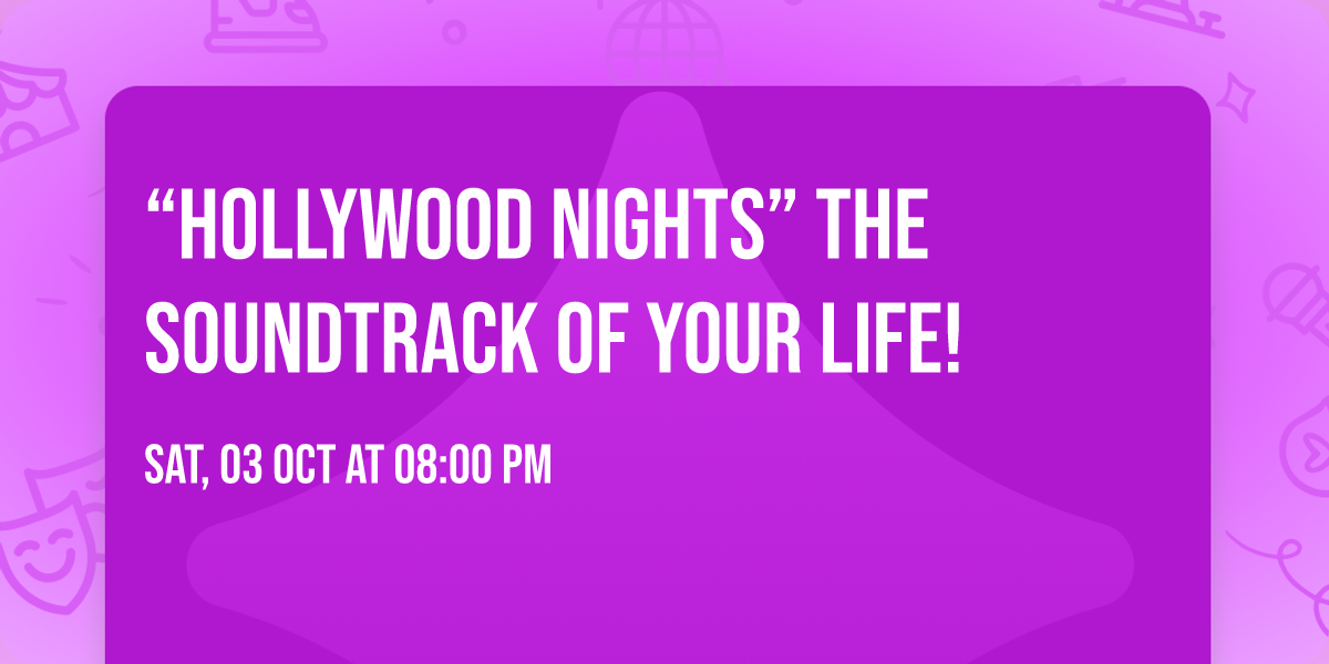 \u201cHOLLYWOOD NIGHTS\u201d  The Soundtrack of your Life!