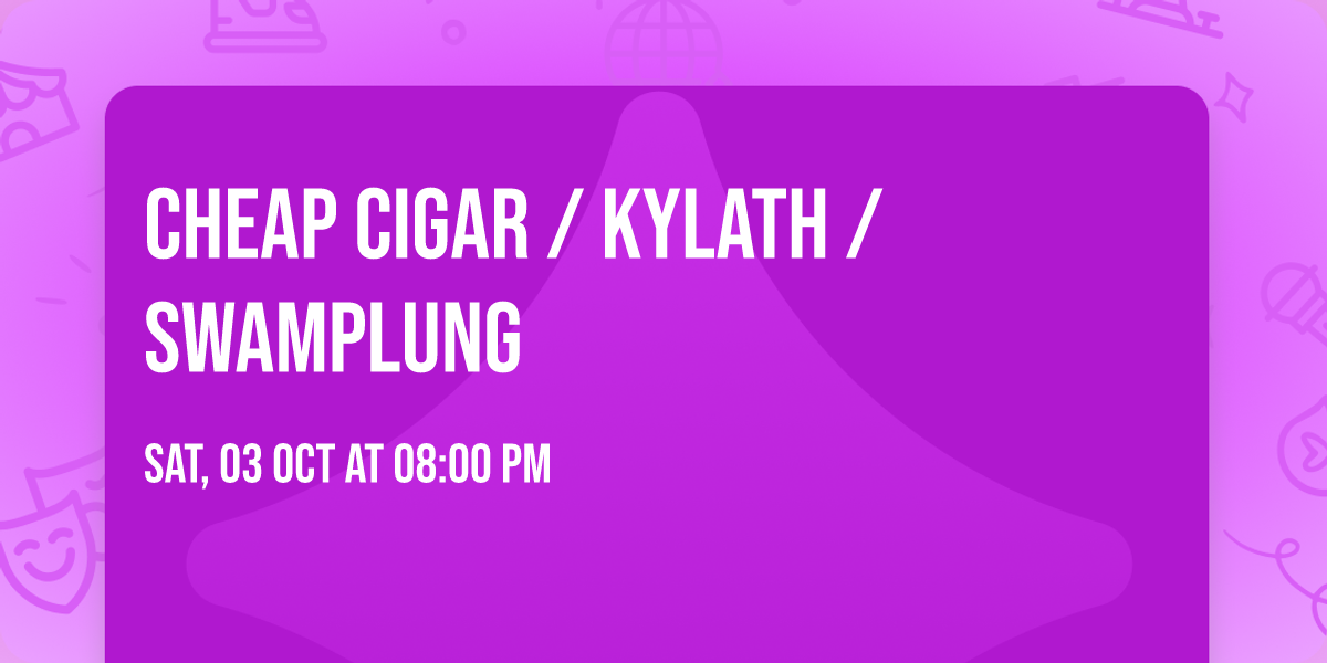 Cheap Cigar \/ Kylath  \/ SwampLung 