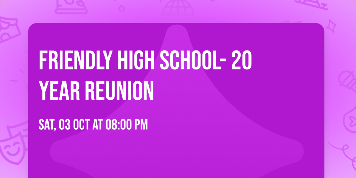 Friendly High School- 20 Year Reunion