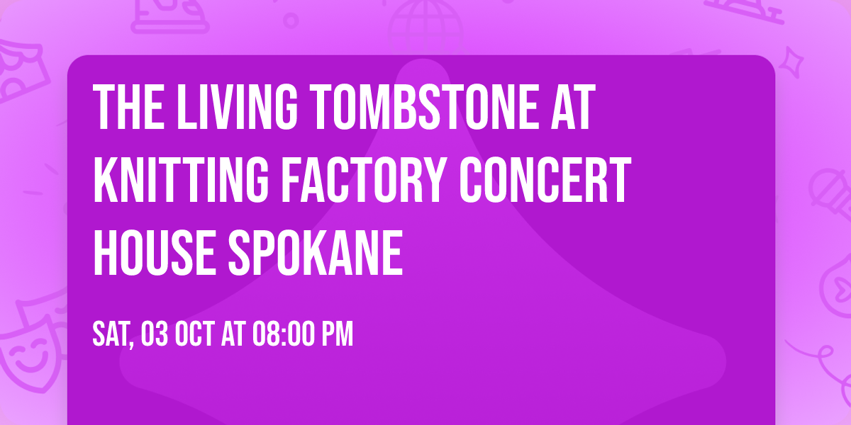 The Living Tombstone at Knitting Factory Concert House Spokane