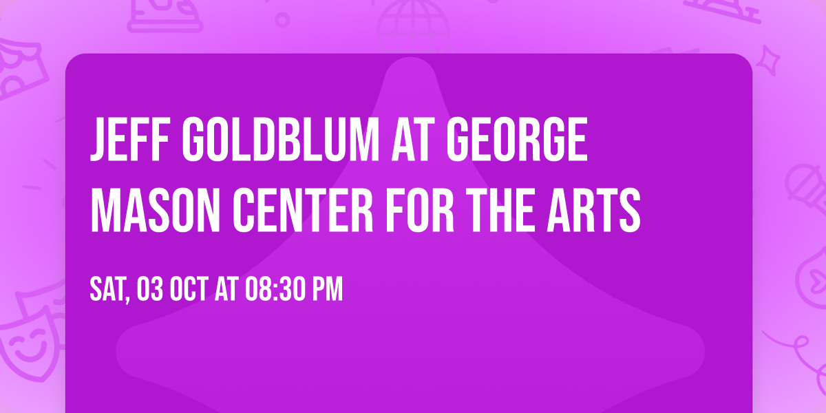 Jeff Goldblum at George Mason Center For The Arts