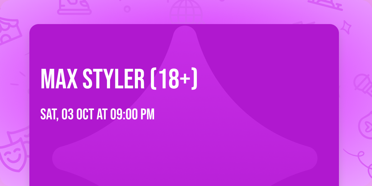 Max Styler (18+)
