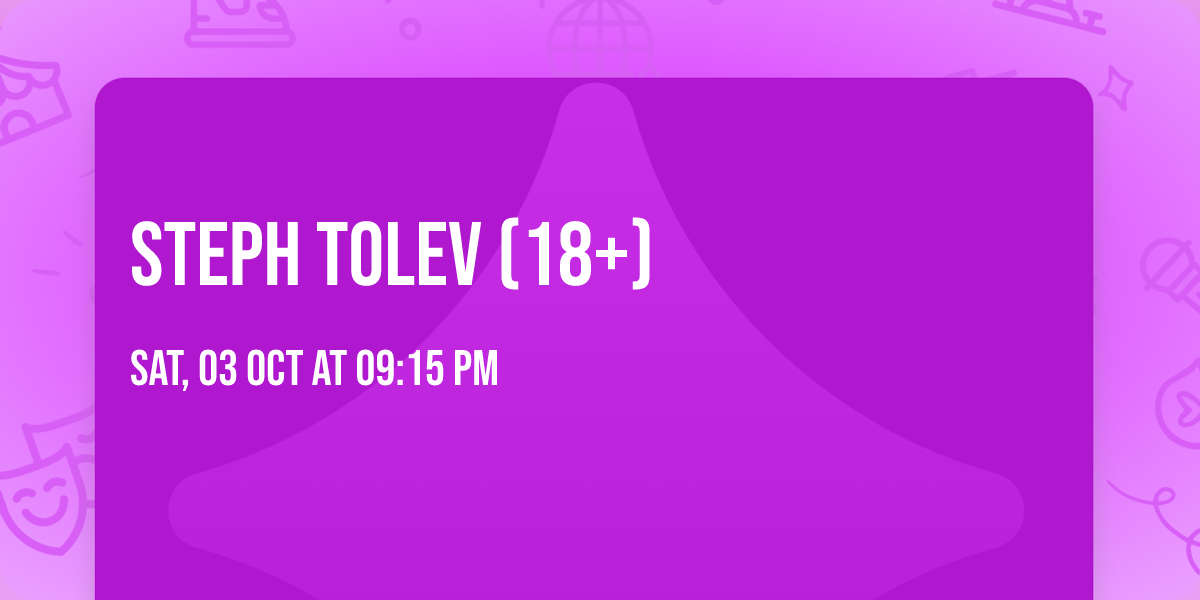 Steph Tolev (18+)
