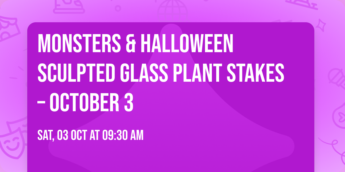 Monsters & Halloween Sculpted Glass Plant Stakes \u2013 October 3