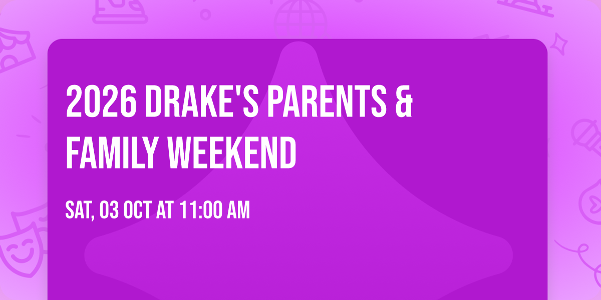 2026 Drake's Parents & Family Weekend