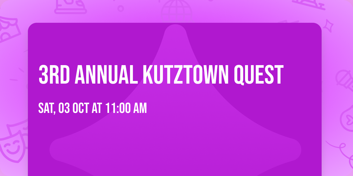 3rd Annual Kutztown Quest