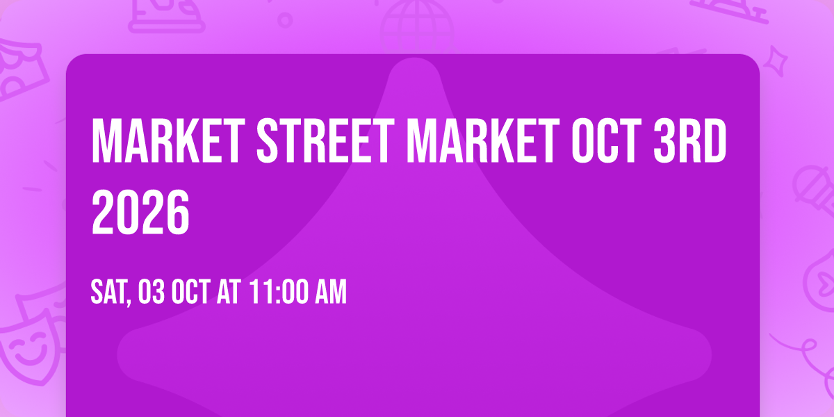 Market Street Market Oct 3rd 2026 