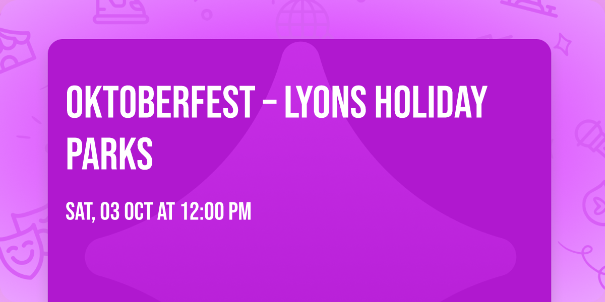 \ud83c\udf7b Oktoberfest \u2013 Lyons Holiday Parks