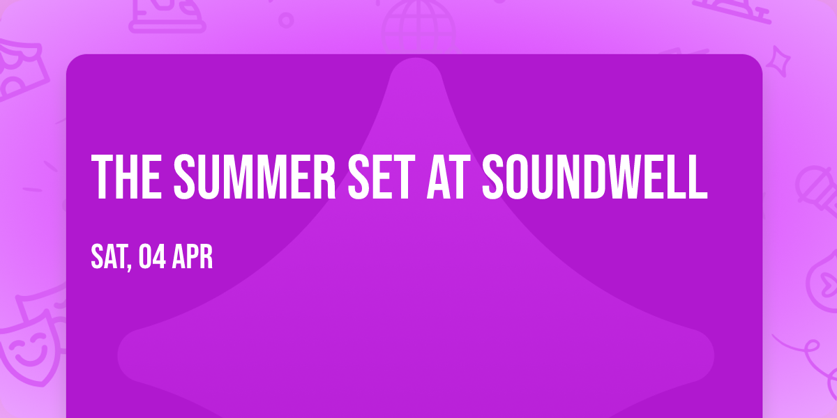 The Summer Set at Soundwell