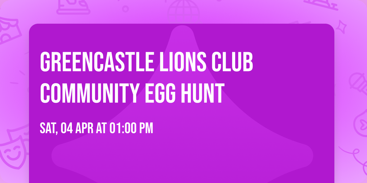 Greencastle Lions Club Community Egg Hunt