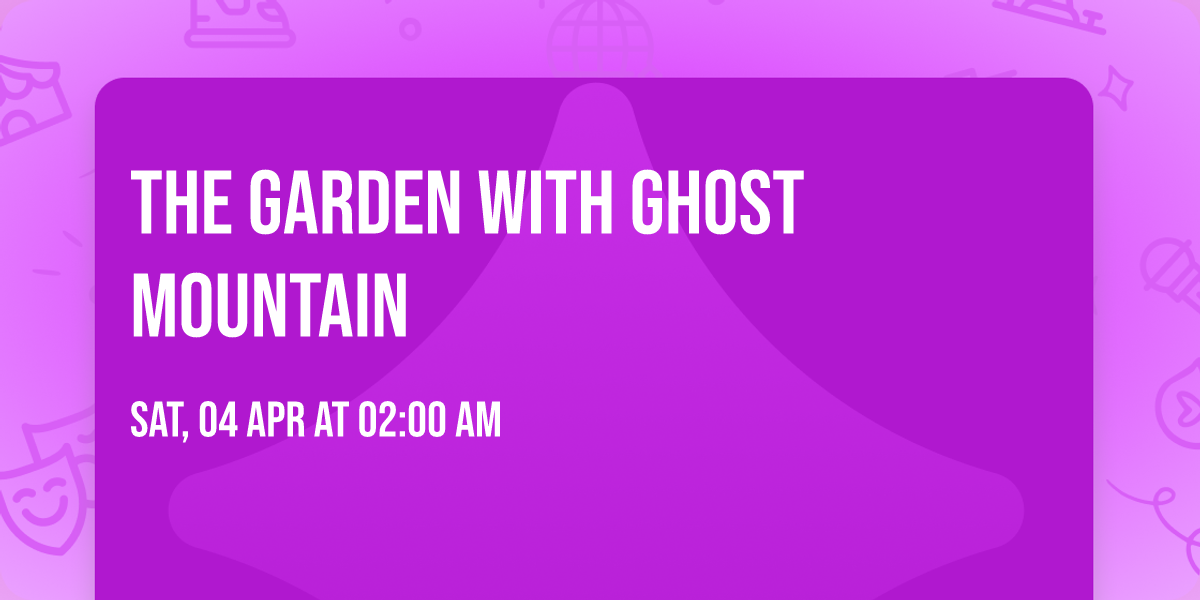 The Garden with Ghost Mountain