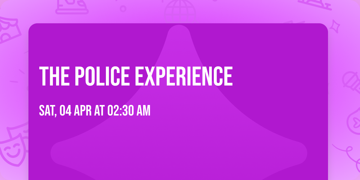 The Police Experience