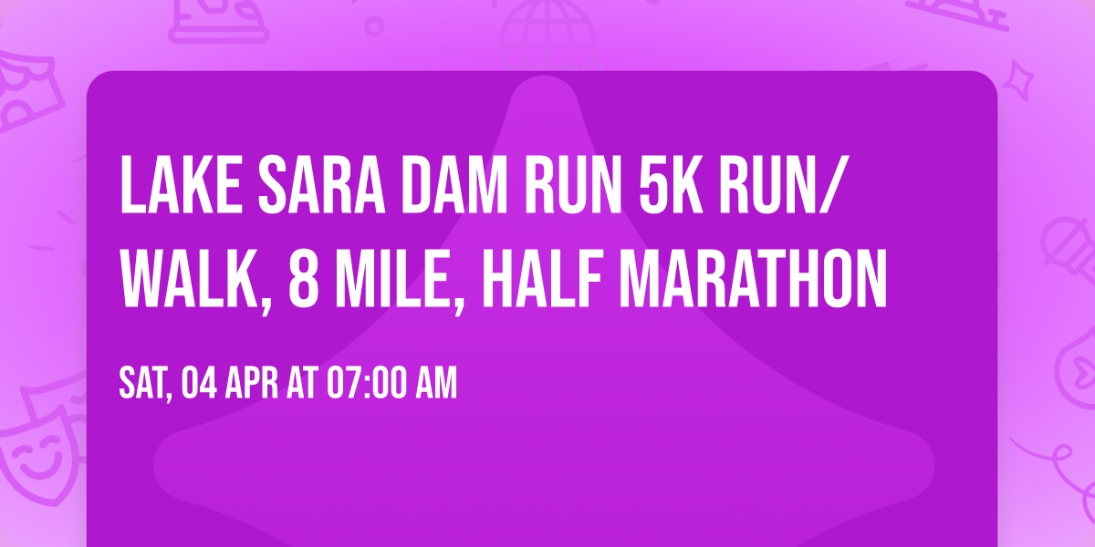 Lake Sara Dam Run 5K run\/ walk, 8 mile, half marathon 