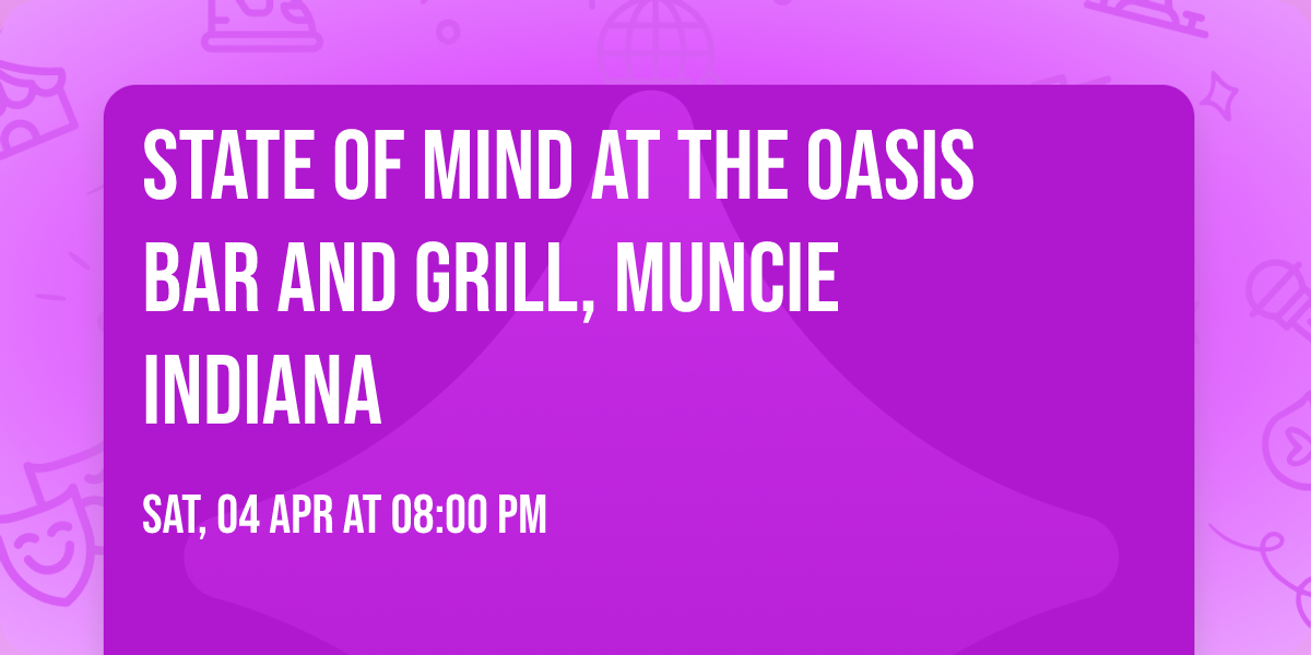 State of Mind at The Oasis Bar and Grill, Muncie Indiana 