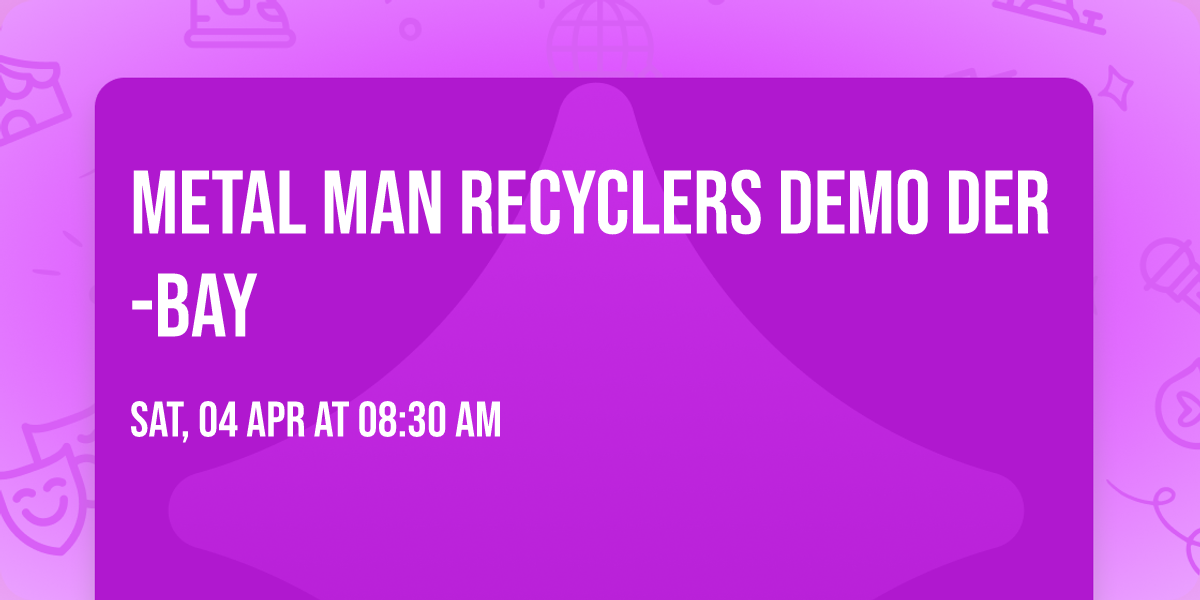 Metal Man Recyclers Demo Der-Bay
