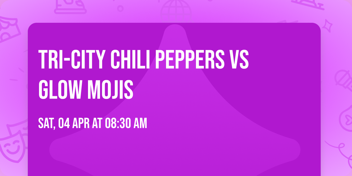 Tri-City Chili Peppers vs Glow Mojis