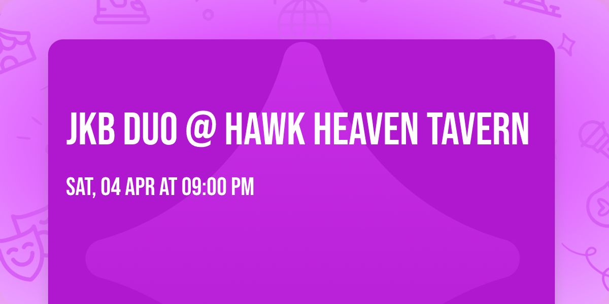 JKB Duo @ Hawk Heaven Tavern 