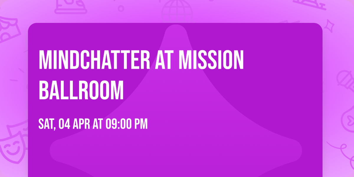 Mindchatter at Mission Ballroom