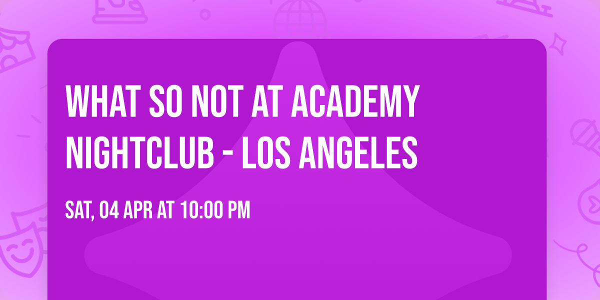 What So Not at Academy Nightclub - Los Angeles